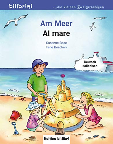 Am Meer: Kinderbuch Deutsch-Italienisch